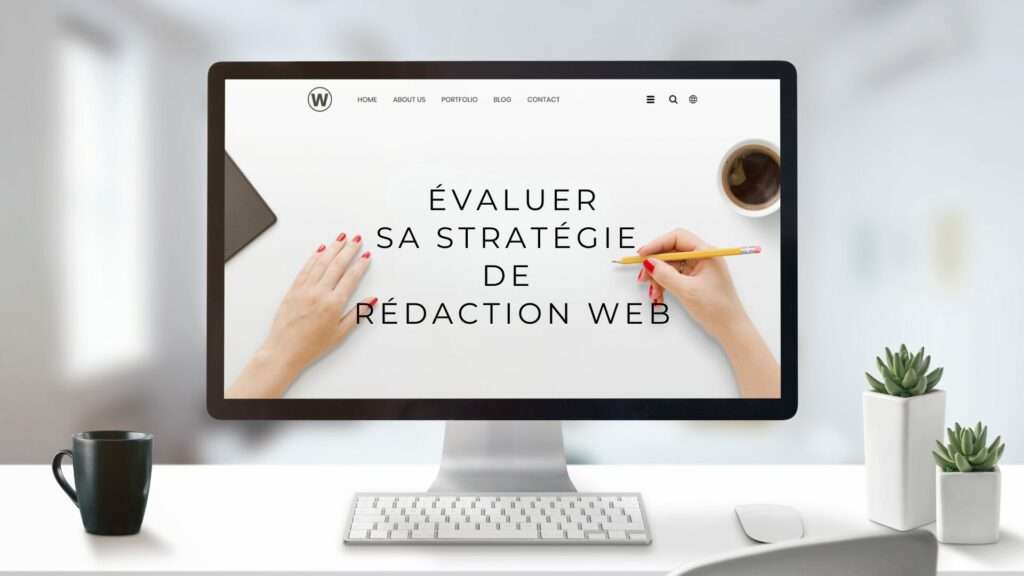 Les méthodes pour évaluer l'impact de stratégie de rédaction web en termes de référencement SEO