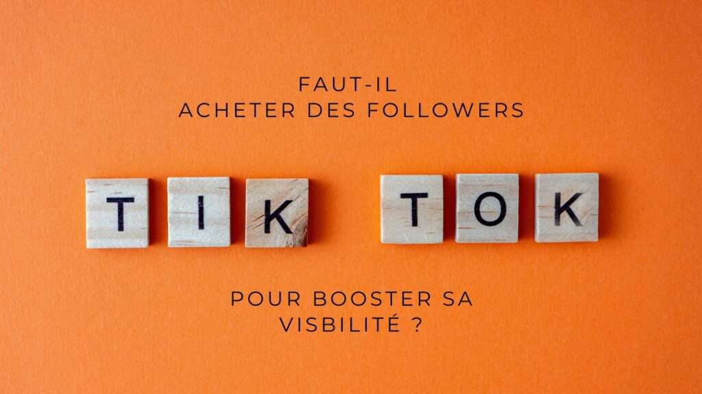 achat de followers TikTok français pour augmenter la visibilité et la crédibilité d'un compte