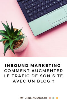 Epingle Pinterest Comment augmenter le trafic de son site avec un blog ?" @mylittleagency.fr